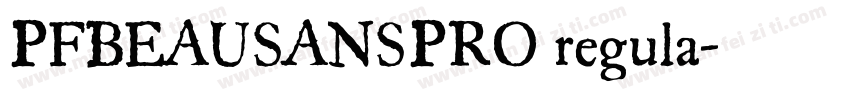 PFBEAUSANSPRO regula字体转换